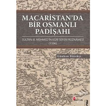 Macaristan’da Bir Osmanlı Padişahı - Günhan Börekçi