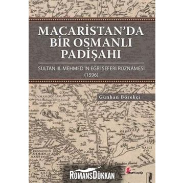 Macaristan’da Bir Osmanlı Padişahı - Günhan Börekçi