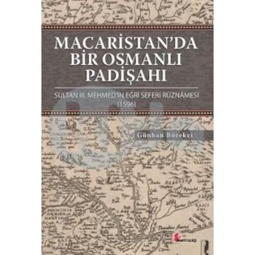Macaristan’da Bir Osmanlı Padişahı - Günhan Börekçi