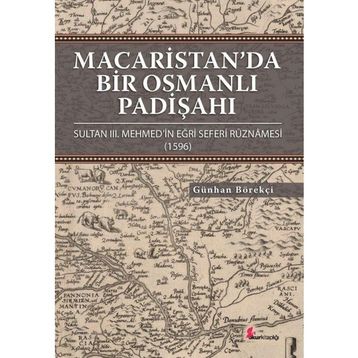 Macaristan’da Bir Osmanlı Padişahı - Günhan Börekçi