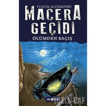Macera Geçidi Ölümden Kaçış - Tuncel Altınköprü