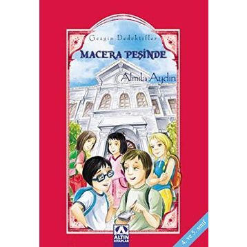 MACERA PEŞİNDE GEZGIN DEDEKTIFLER - ALMILA AYDIN