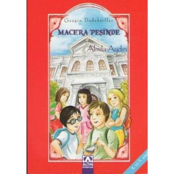 MACERA PEŞİNDE GEZGIN DEDEKTIFLER - ALMILA AYDIN