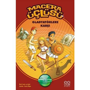 Macera Üçlüsü Gladyatörlere Karşı - Mark Cantin Isabel