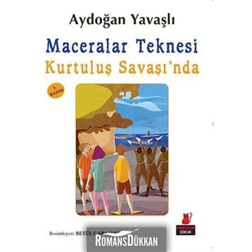 Maceralar Teknesi Kurtuluş Savaşı’nda - Aydoğan Yavaşlı