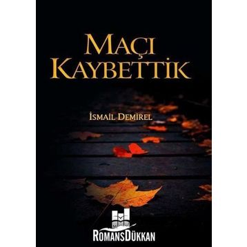 Maçı Kaybettik - İsmail Demirel