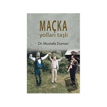 Maçka Yolları Taşlı - Mustafa Duman