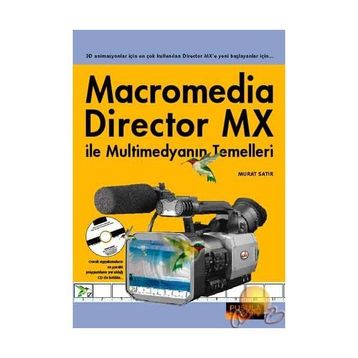 MACROMEDIA DIRECTOR MX ILE MULTİMEDYANIN TEMELLERI - MURAT SATIR