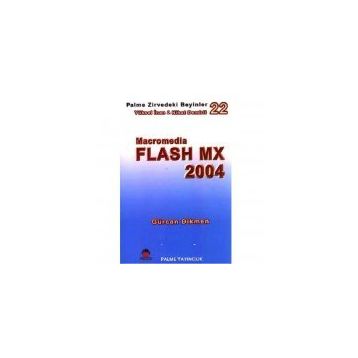 MACROMEDIA FLASH MX 2004 ZIRVEDEKI BEYINLER 22 - GÜRCAN DIKMEN
