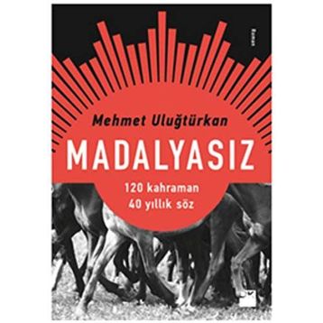 Madalyasız - Mehmet Uluğtürkan