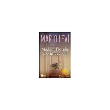 Madam Floridis Dönmeyebilir - Mario Levi