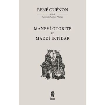 MADDÎ İKTIDAR MANEVÎ OTORITE - RENE GUENON