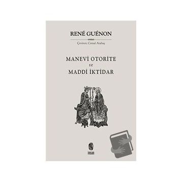 MADDÎ İKTIDAR MANEVÎ OTORITE - RENE GUENON