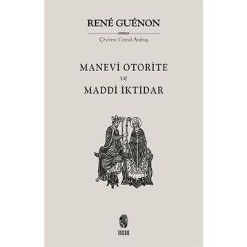 MADDÎ İKTIDAR MANEVÎ OTORITE - RENE GUENON