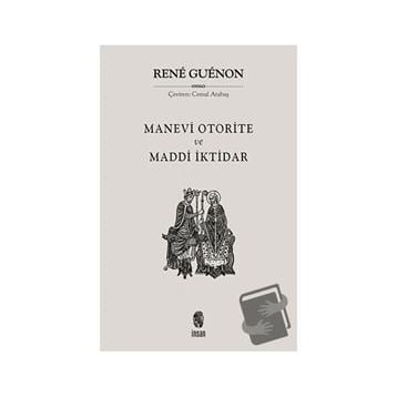 MADDÎ İKTIDAR MANEVÎ OTORITE - RENE GUENON