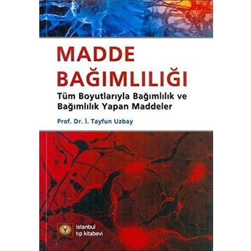 Madde Bağımlılığı - İ. Tayfun Uzbay