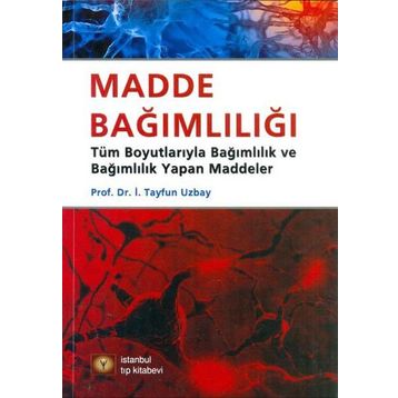 Madde Bağımlılığı - İ. Tayfun Uzbay