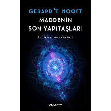 MADDENIN SON YAPI TAŞLARI - GERARD´T HOOFT