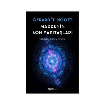 MADDENIN SON YAPI TAŞLARI - GERARD´T HOOFT