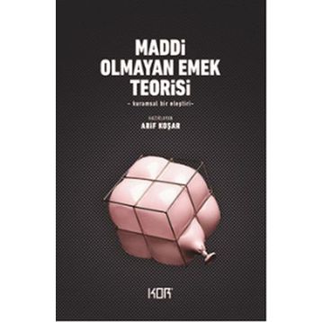 Maddi Olmayan Emek Teorisi - Arif Koşar