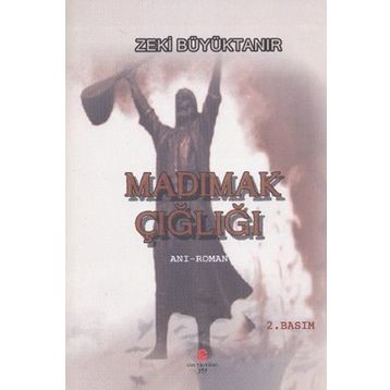 MADIMAK ÇIĞLIĞI - ZEKI BÜYÜKTANIR