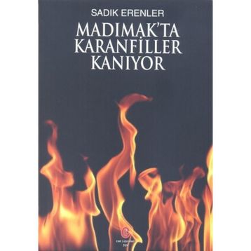 Madımak’ta Karanfiller Kanıyor - Sadık Erenler