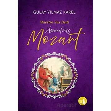 Maestro Sus Dedi Amadeus Mozart Gülay Yılmaz Karel Büyülü Fener Yayınları