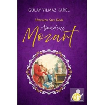Maestro Sus Dedi Amadeus Mozart Gülay Yılmaz Karel Büyülü Fener Yayınları