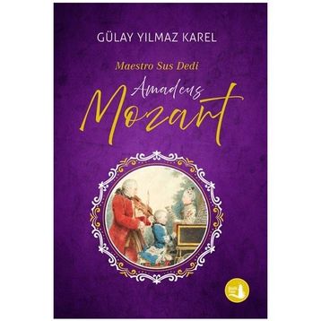 Maestro Sus Dedi Amadeus Mozart Gülay Yılmaz Karel Büyülü Fener Yayınları