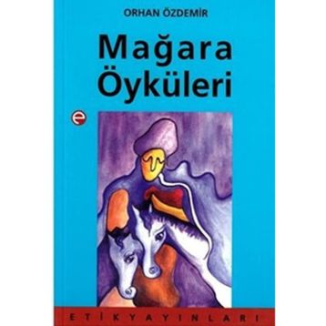 Mağara Öyküleri - Orhan Özdemir