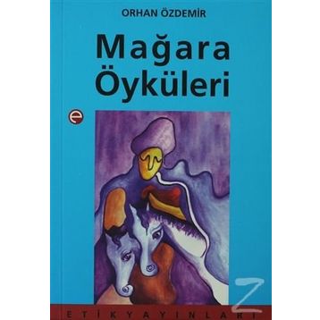 Mağara Öyküleri - Orhan Özdemir