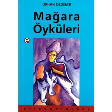 Mağara Öyküleri - Orhan Özdemir