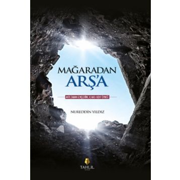 Mağaradan Arş’a - Nureddin Yıldız