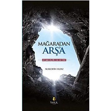 Mağaradan Arş’a - Nureddin Yıldız