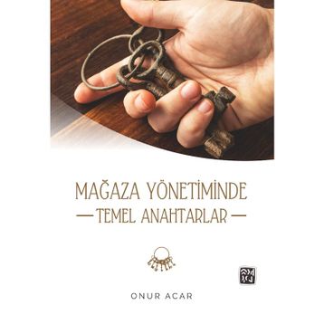 Mağaza Yönetiminde Temel Anahtarlar - Onur Acar
