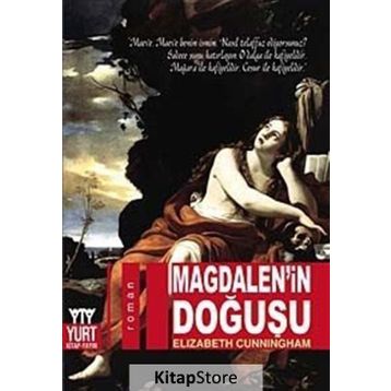 MAGDALEN'IN DOĞUŞU - ELIZABETH CUNNINGHAM