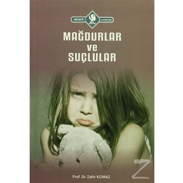 Mağdurlar ve Suçlular - Zahir Kızmaz