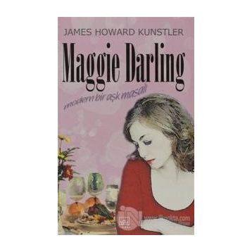 Maggie Darling Modern Bir Aşk Masalı - James Howard Kunstler