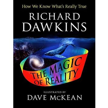 MAGIC OF REALITY HOW WE KNOW WHAT'S REALLY TRUE - RICHARD DAWKINS