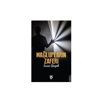 Mağlupların Zaferi - Suzan Glaspell