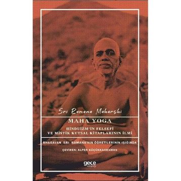 Maha Yoga Or The Upanishadic Lore İn The Light Of The Teachings Of Bhagavan Sri Ramana-Gece Kitaplığı