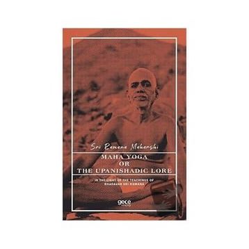 Maha Yoga Or The Upanishadic Lore İn The Light Of The Teachings Of Bhagavan Sri Ramana-Gece Kitaplığı