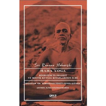Maha Yoga Or The Upanishadic Lore İn The Light Of The Teachings Of Bhagavan Sri Ramana-Gece Kitaplığı