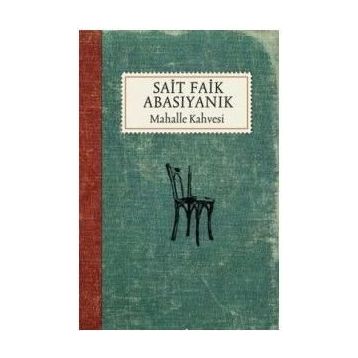 Mahalle Kahvesi - Sait Faik Abasıyanık