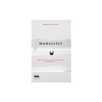Mahalleli - Ahmet Gökay Çelik