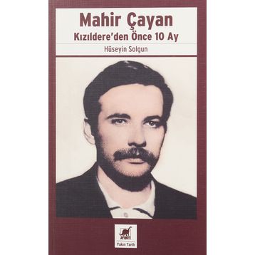 Mahir Çayan Kızıldere'den Önce 10 Ay Hüseyin Solgun