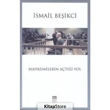 Mahkemelerin Açtığı Yol - İsmail Beşikçi
