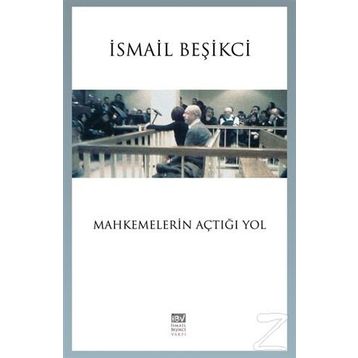 Mahkemelerin Açtığı Yol - İsmail Beşikçi