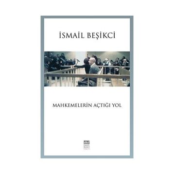 Mahkemelerin Açtığı Yol - İsmail Beşikçi