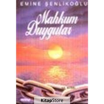Mahkum Duygular - Emine Şenlikoğlu